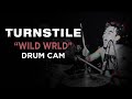 Turnstile | WILD WRLD | Drum Cam (LIVE)