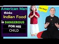 Shocking: American man thinks Indian food is dangerous for his child | Karolina Goswami | Food India