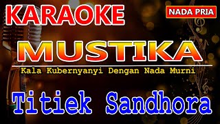 MUSTIKA | Titiek Sandhora Karaoke | Karaoke Nada Pria