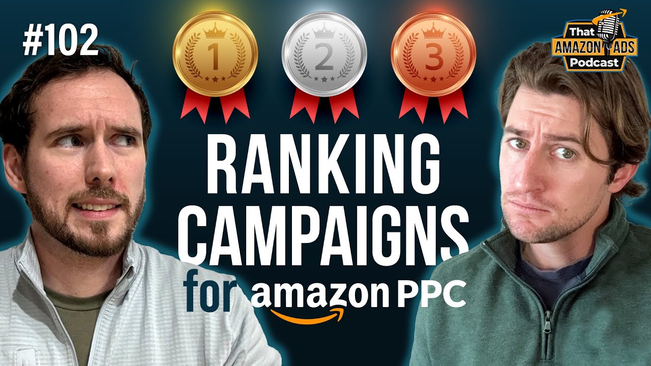 #102—Ranking Campaigns on Amazon PPC—How to Setup & Optimize for Maximum Results