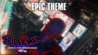 Spider-Man 2099 - EPIC THEME - Spider-Man: Across The Spider-Verse
