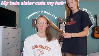 MY TWIN SISTER CUTS MY HAIR