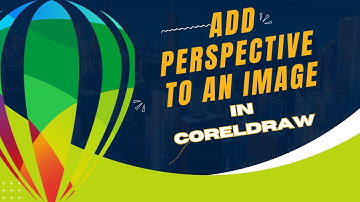 Add a Perspective to any Image in CorelDRAW