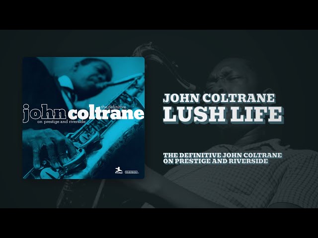 洋楽 John Coltrane / Lush Life John Coltrane - Lush Life (Official Audio) - YouTube