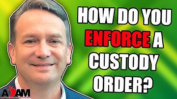 How Do You Enforce a Custody Order?
