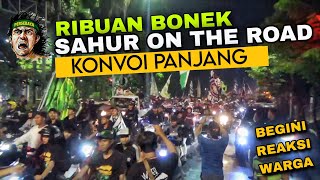 Aksi Ribuan Bonek dan Bonita ini Ambyarkan malam di Kota Surabaya | Sahur on The Road