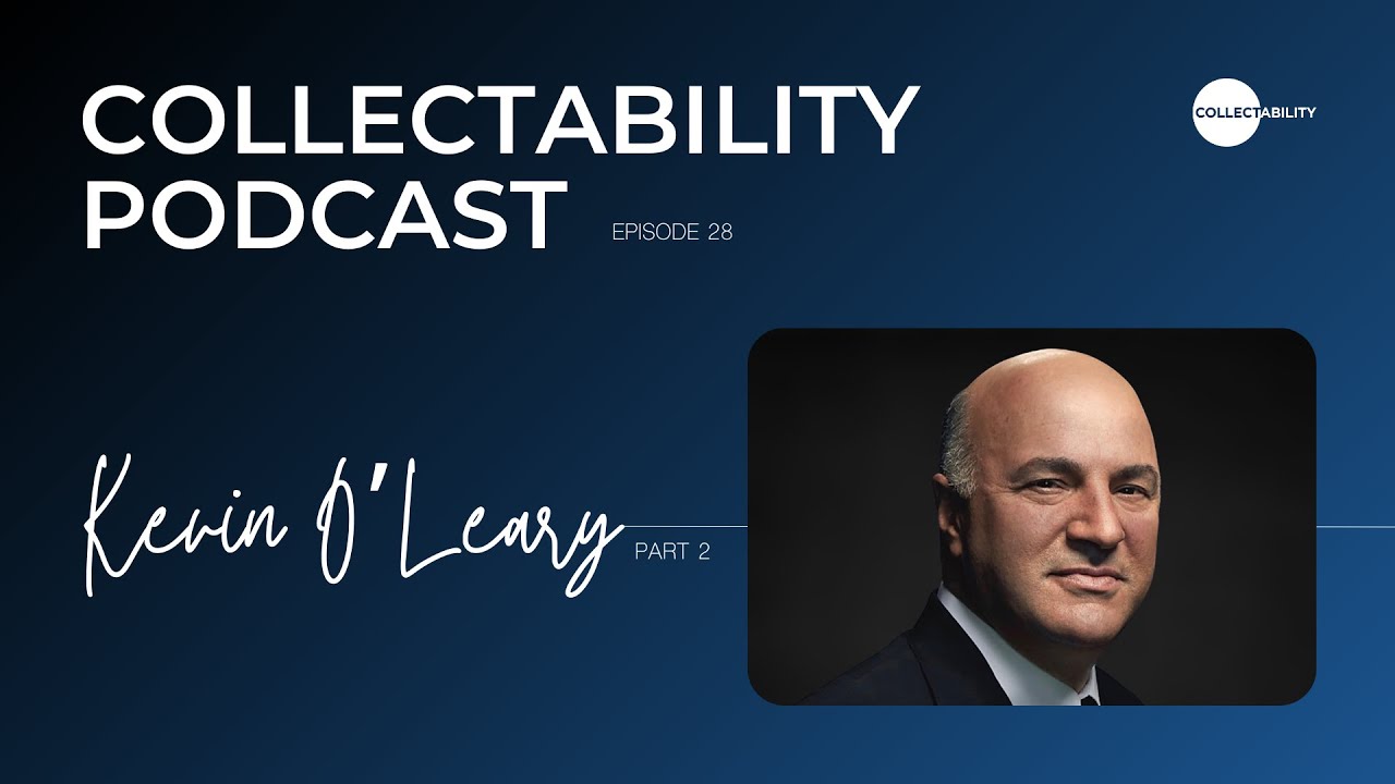 Kevin O'Leary aka Mr. Wonderful - Collectability Podcast Episode