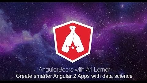 Create smarter Angular 2 Apps with data science by Ari Lerner