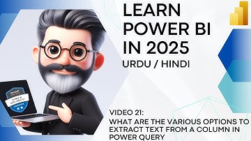 21. What are the various options to extract text from a column in Power Query