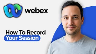 How to Record Your Webex Session (2026 Full Guide)