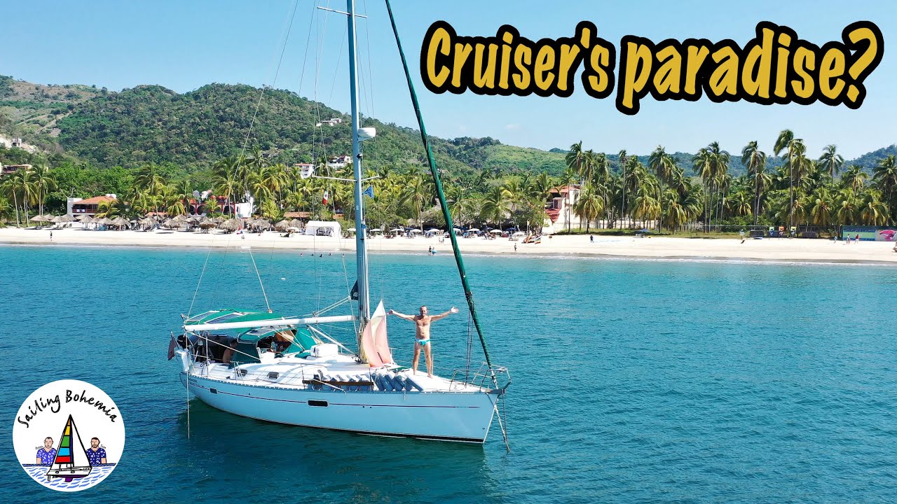 Zihuatanejo: Cruisers paradise? Sailing Bohemia Ep.82