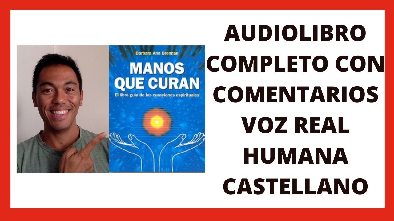 MANOS QUE CURAN AUDIOLIBRO (CAPÍTULO 4)VOZ REAL HUMANA EN ESPAÑOL