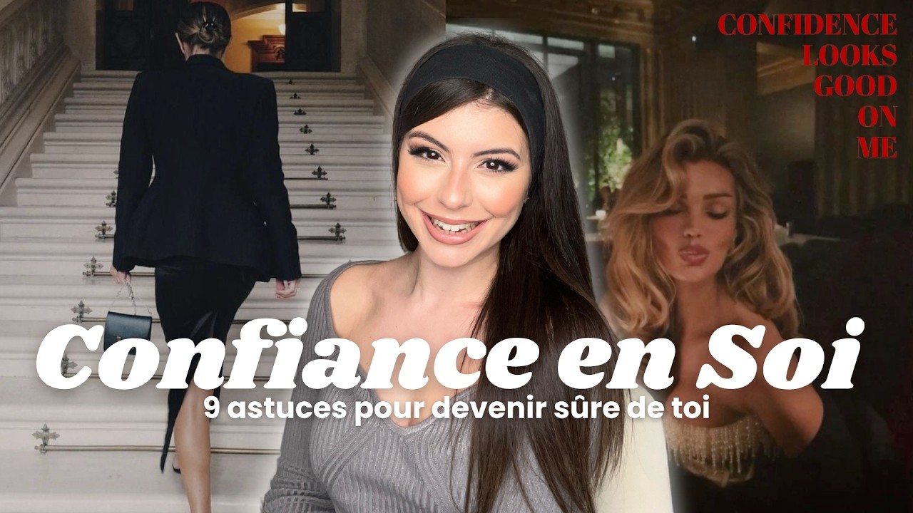 Comment Devenir une Femme Confiante & Sûre d'Elle ?