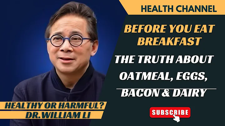 Before You Eat Breakfast   The Truth About Oatmeal, Eggs, Bacon & Dairy | DR.WILLIAM LI