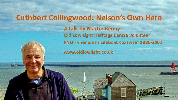 Vice Admiral Cuthbert Collingwood - a talk by Mart...