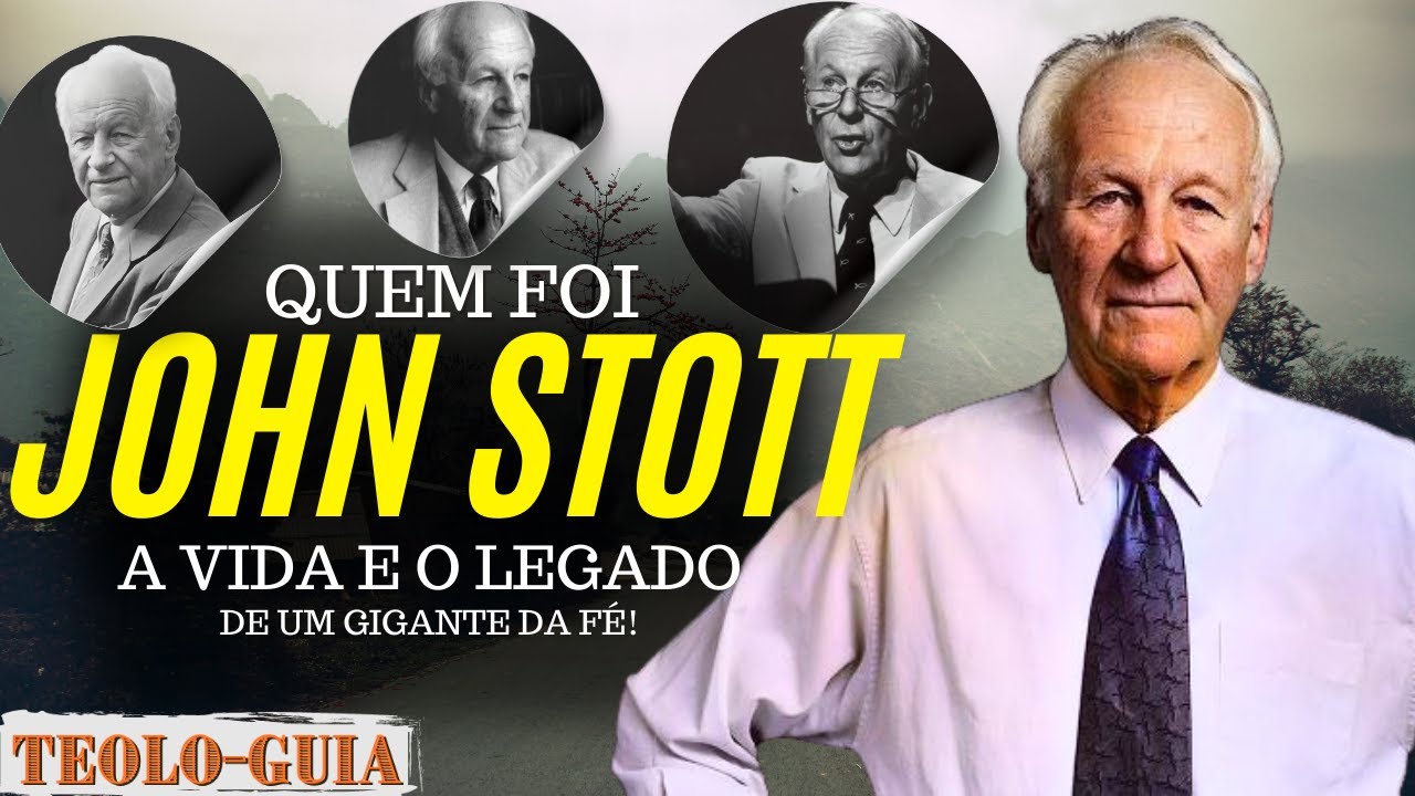 Quem Foi John Stott: A Vida e o Legado de um Gigante da Fé - YouTube