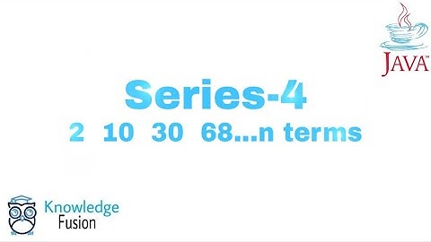 Series- 2  10  30  68  130.....n terms using JAVA Programming | ICSE