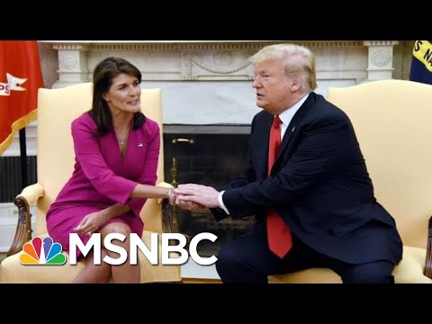 Nikki Haley Then: Trump Is Liar. Nikki Haley Now: Trump Is A Great President | The 11th Hour | MSNBC
