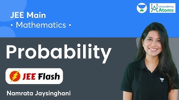 Probability: Short Summary | JEE Flash | Unacademy Atoms | JEE Maths | Namrata Jaysinghani