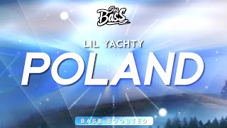 Lil Yachty - Poland [Bass Boosted] &quot;I took the wock to Poland&quot;