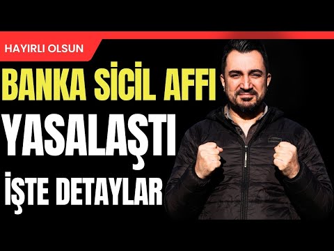 BANKA SİCİL AFFI YASALAŞTI, İŞTE TÜM DETAYLAR