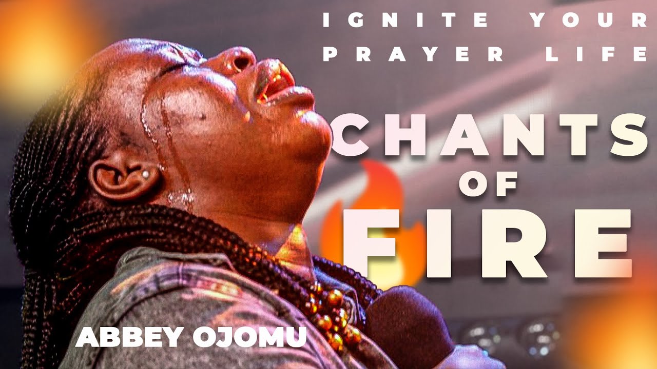Ignite Your PRAYER LIFE With This ABBEY OJOMU Worship CHANTS OF FIRE #Abbeyojomu #chant #Fire