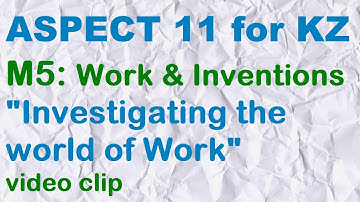 ASPECT 11 for Kaz M5  "Investigating the world of Work"  video clip