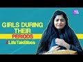 Every Girl During Her Periods | Period Struggles | Life Tak Bites |
