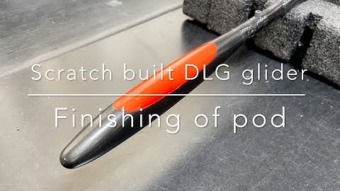 Scratch built DLG glider -Finishing of pod-