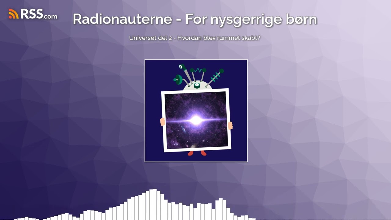 Universet del 2 - Hvordan blev rummet skabt?