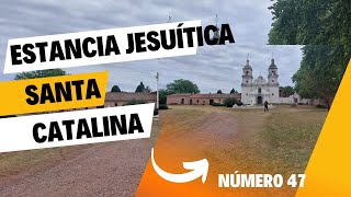 ESTANCIA JESUÍTICA SANTA CATALINA- 50 Lugares imperdibles de las sierras de Córdoba
