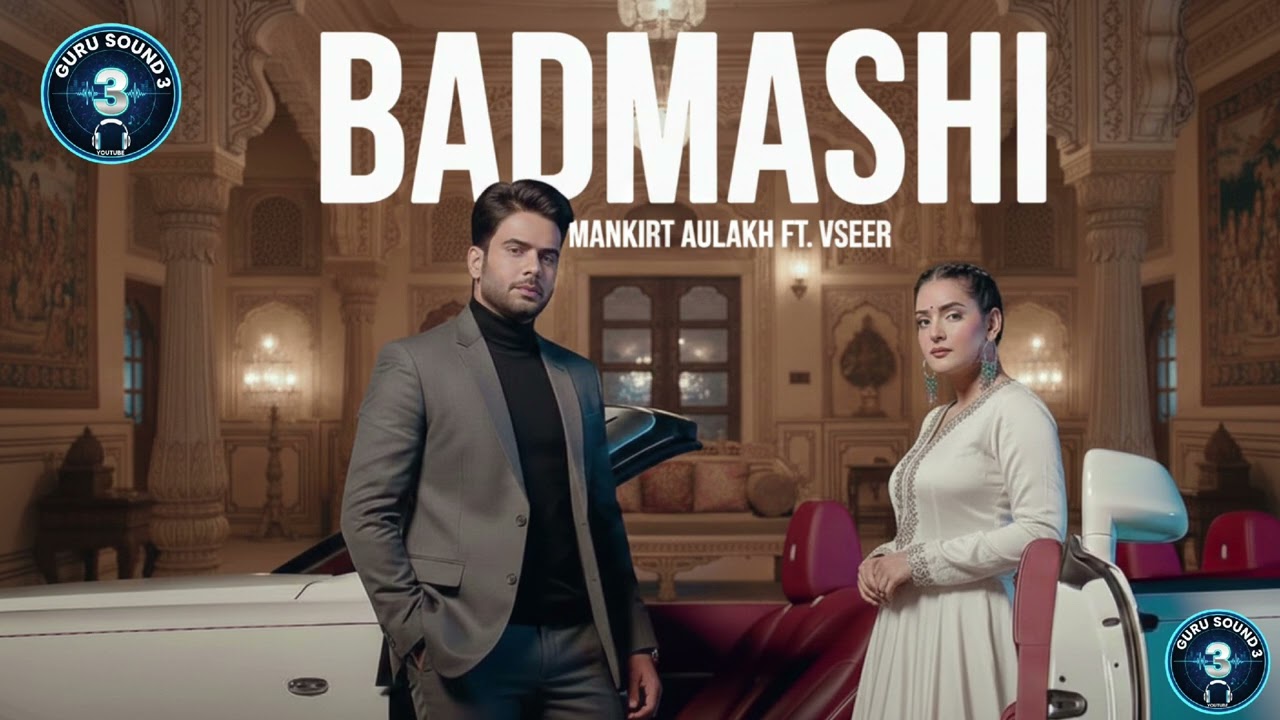 Badmashi Anthem | Mankirt Aulakh | Latest Punjabia Song 2026 