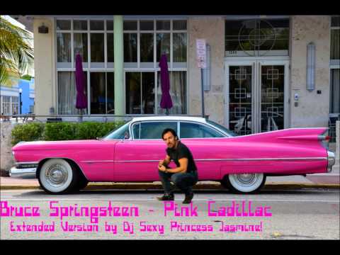 Bruce Springsteen - Pink Cadillac (Extended Version by Dj Sexy Princess Jasmine!)