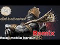 Baliyo k bali bajrang bali remix balaji mobile bansur