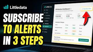 How to subscribe to Littledata dashboard alerts for attribution changes - Detailed Guide