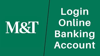 Mtb Online Banking Login | How to Sign in M&T Online