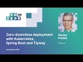 Nicolas Frankel. Zero-downtime deployment with Kubernetes, Spring Boot and Flyway