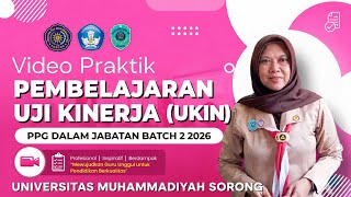 VIDEO PRAKTIK UJI KINERJA (UKIN) BHS. INGGRIS | PPG DALJAB 2026 | UNIVERSITAS MUHAMMADIYAH SORONG 