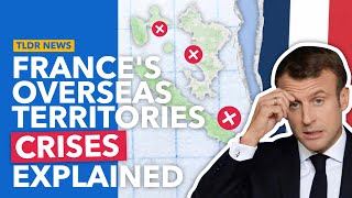Why France’s Overseas Territories Really Don&#39;t Like Macron