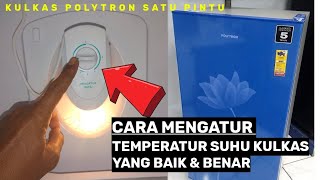 CARA MENGATUR SUHU KULKAS POLYTRON SATU PINTU