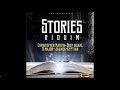 Stories riddim mixfullbusy signal chris martin gyptian d major  javada x drop di riddim