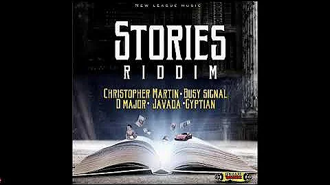Stories Riddim Mix(Full)Busy Signal, Chris Martin, Gyptian, D Major & Javada x Drop Di Riddim
