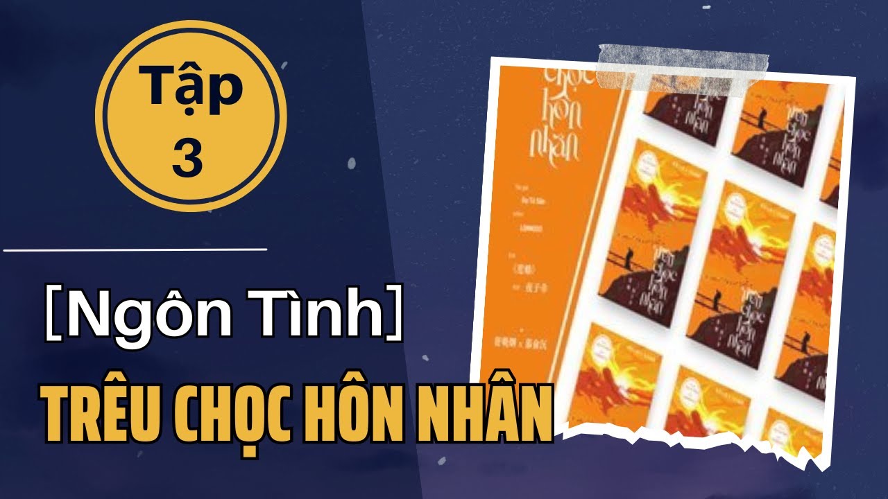 Trêu Chọc Hôn Nhân Tập 3
