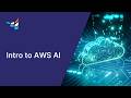 Intro to AWS AI