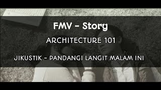FMV - Story • Architecture 101 • Jikustik - Pandangi Langit Malam Ini