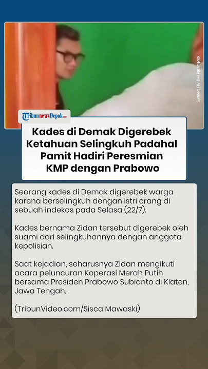 VIRAL Kades di Demak Digerebek Ketahuan Selingkuh Padahal Pamit Hadiri Peresmian KMP Prabowo
