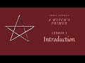 A Witch's Primer: Lesson 1 (Beginning Witchcraft)