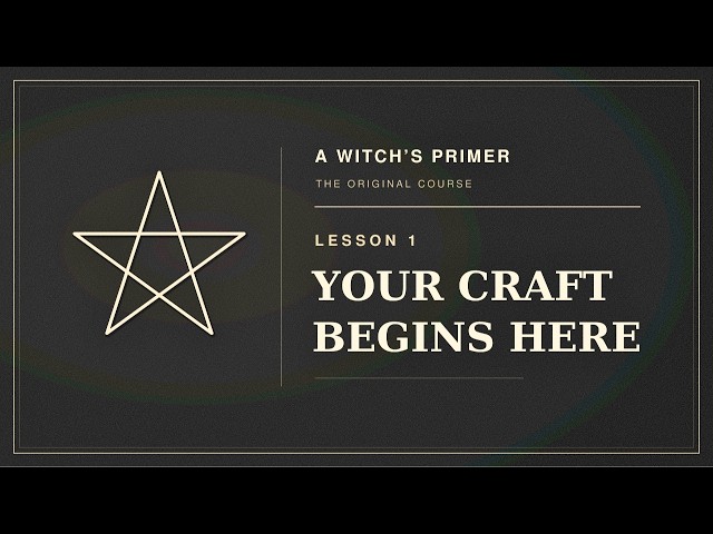 A Witch's Primer: Lesson 1 (Beginning Witchcraft) ...