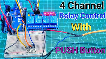 How to Control 4 Channel Relay module with PUSH Button