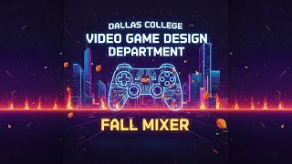 2025 Fall Game Design Mixer | Dallas College